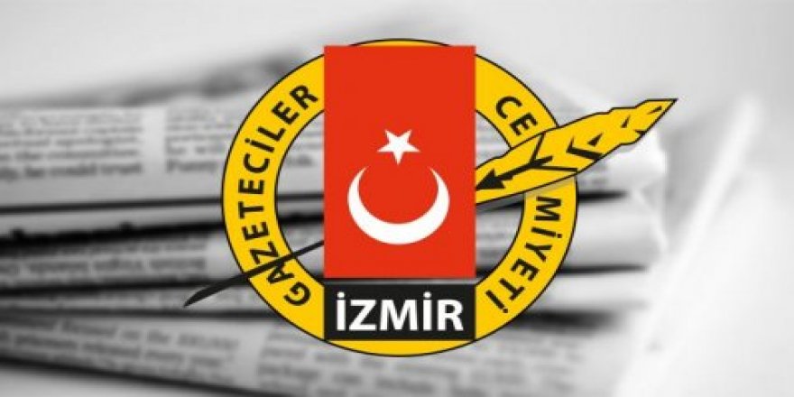 İZMİR GAZETECİLER CEMİYETİ'NDEN 'HİLTON GÖZALTISI' AÇIKLAMASI